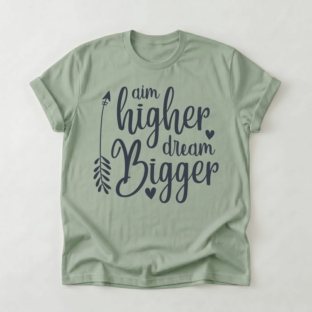 "Aim Higher Dream Bigger" T-Shirt