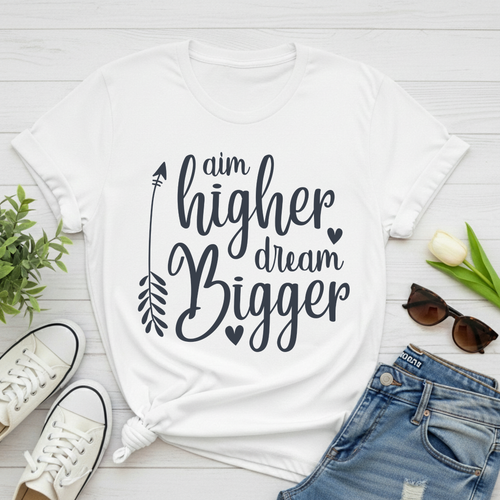 "Aim Higher Dream Bigger" T-Shirt