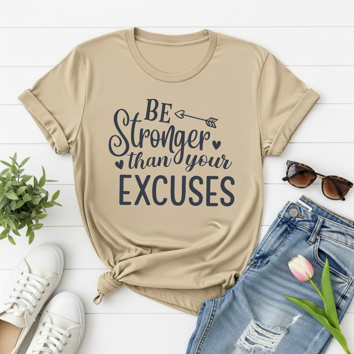 Be Stronger Than Your Excuses T-Shirt