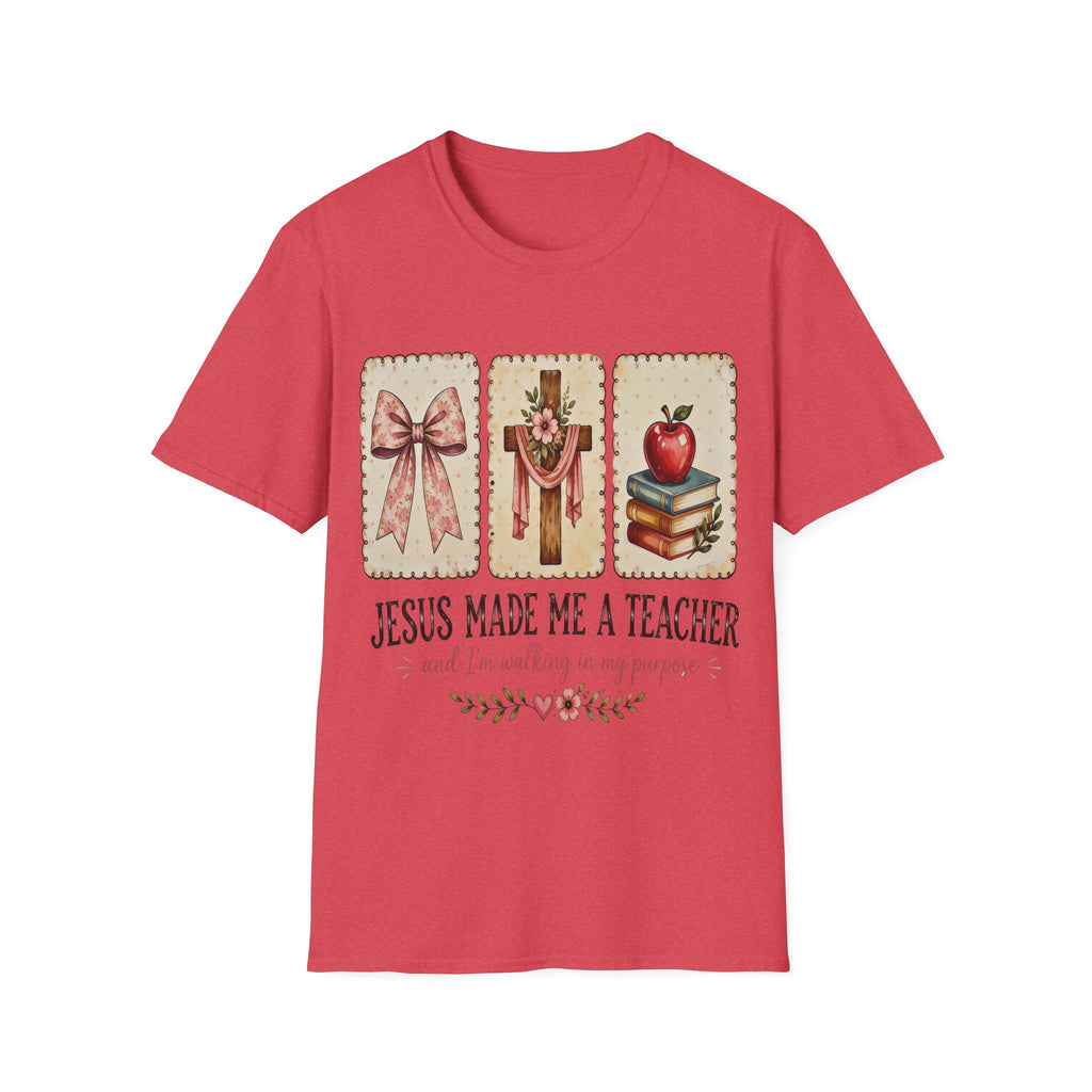 “Jesus Made Me a Teacher”  T‑Shirt