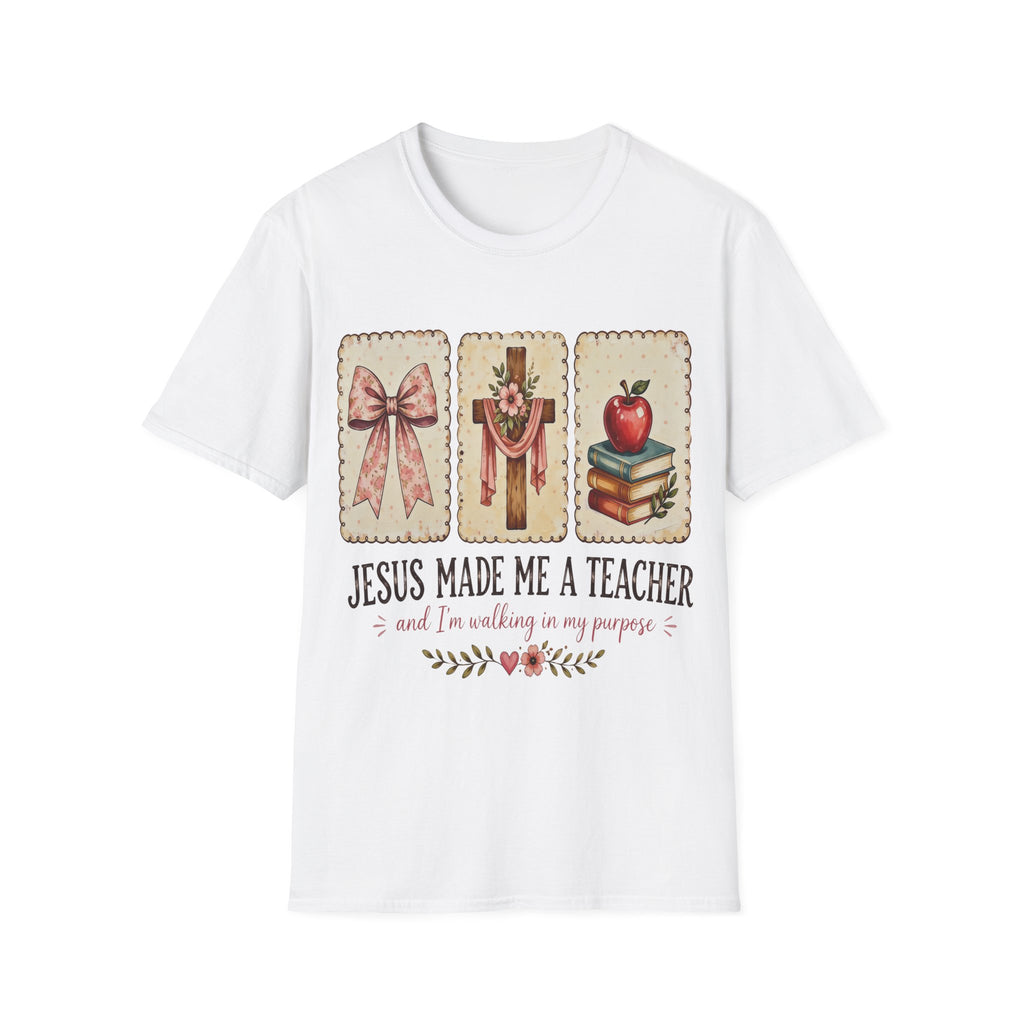 “Jesus Made Me a Teacher”  T‑Shirt