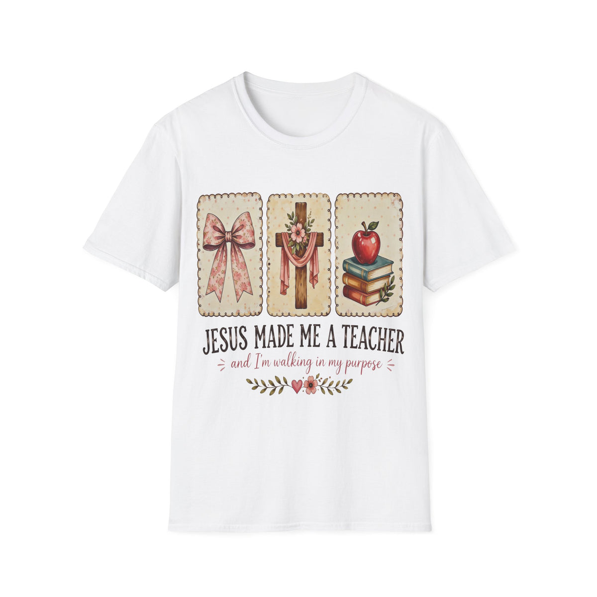 “Jesus Made Me a Teacher”  T‑Shirt