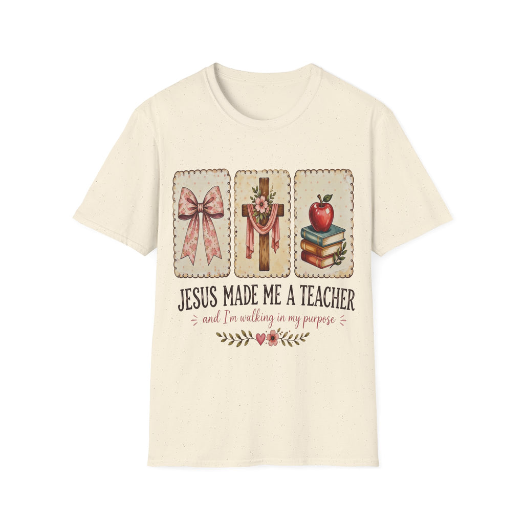“Jesus Made Me a Teacher”  T‑Shirt