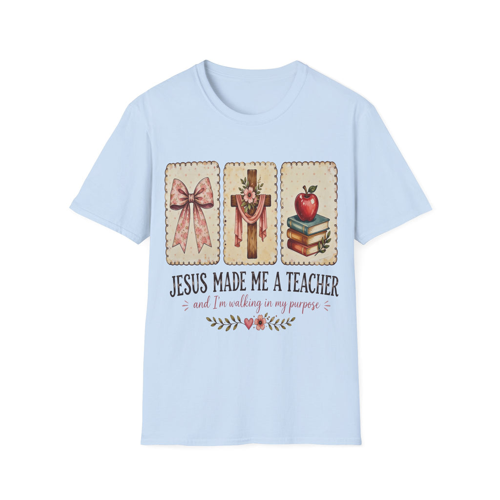 “Jesus Made Me a Teacher”  T‑Shirt